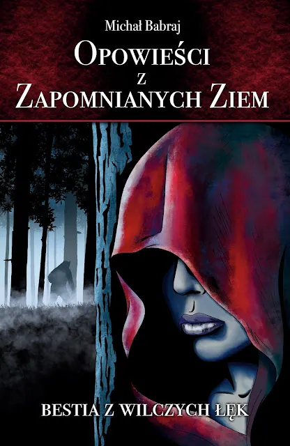 Michał Babraj wydał komiks Opowieści z Zapomnianych Ziem: Bestia z Wilczych Łęk